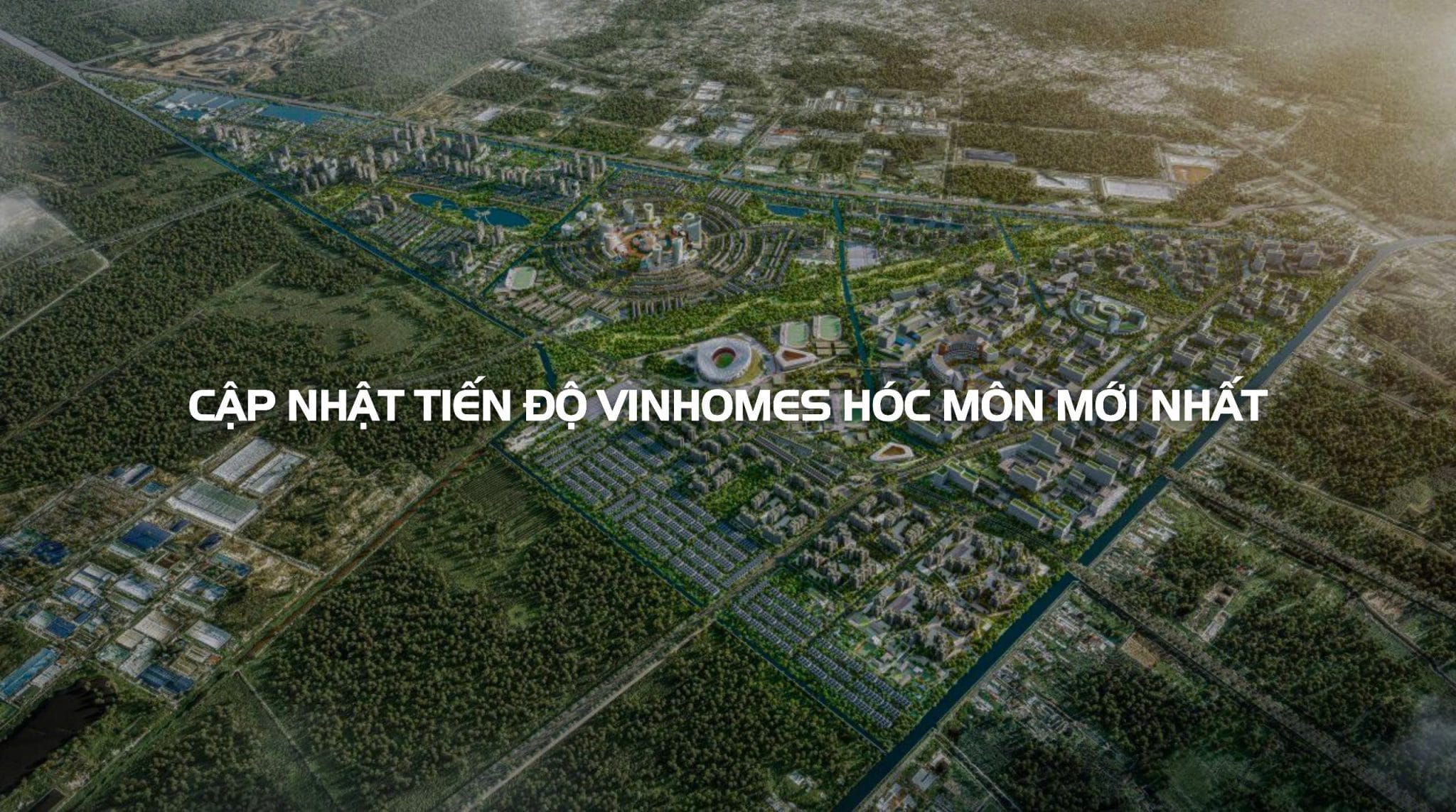 Ảnh bìa bài viết Tiến độ Vinhomes Hóc Môn mới nhất